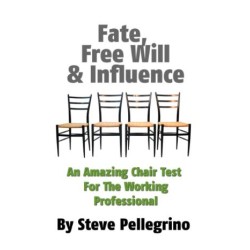 Fate Free Will and Influence by Steve Pellegrino