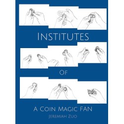 Institutes of a Coin Magic Fan by Jeremiah Zuo (Video+PDF)