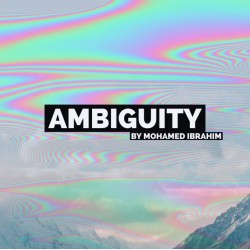 Ambiguity by Mohamed Ibrahim (Video & PDF)