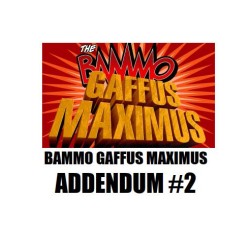 Bammo Gaffus Maximus Addendum 2 by Bob Farmer