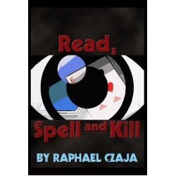 Rapha?l Czaja - Read, Spell and Kill