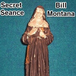 The Secret History of the Seance by Bill Montana