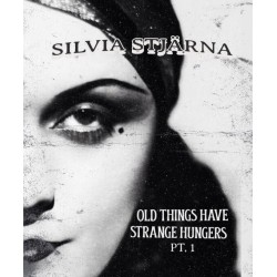 Silvia Stj?rna Old Things Have Strange Hungers pt.1