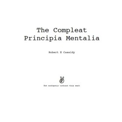 The Compleat Principia Mentalia by Bob Cassidy