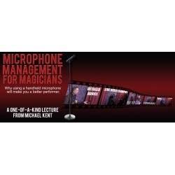 Michael Kent's Microphone Management for Magicians