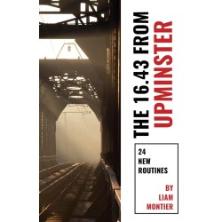 The 16.43 From Upminster - Collected Advent 2022 by Liam Montier