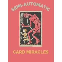 Semi-Automatic Card Miracles by Maximiliano Yedid