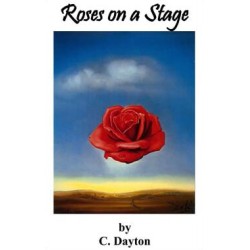 ROSES ON A STAGE by C. Dayton