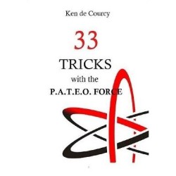 33 Tricks with the Pateo Force by Ken de Courcy
