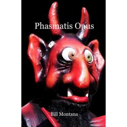 Phasmatis Opus by Bill Montana