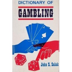 Dictionary of Gambling by John S. Salak