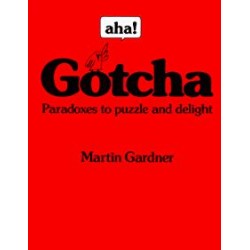 Martin Gardner - Aha! Gotcha Paradoxes to Puzzle and Delight