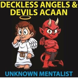 Deckless Angels and Devils ACAAN by Unknown Mentalist