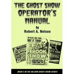 Ghost Show Operator's Manual by Robert A. Nelson