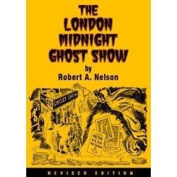The London Midnight Ghost Show by Robert A. Nelson