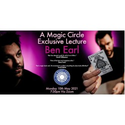 Ben Earl  - The Magic Circle Lecture (May 10th 2021)