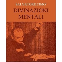 Enciclopedia dell'Illusionismo vol. II Divinazioni Mentali by Salvatore Cimo