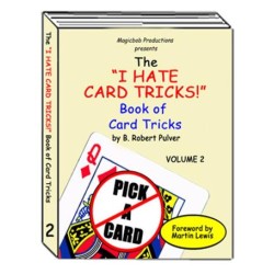 The I Hate Card Tricks Book of Card Tricks Vol.2