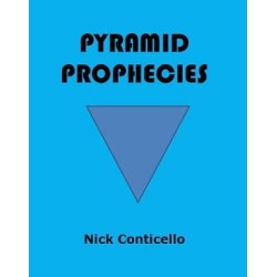 Pyramid Prophecies by Nick Conticello