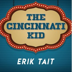 Cincinnati Kid by Erik Tait
