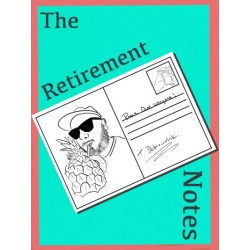 The Retirement Notes by Tom Dobrowolski